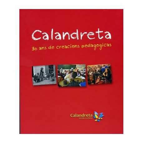 Frasas claus tiradas de « CALANDRETA, 30 ans de creacions pedagogicas »